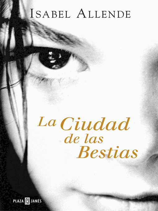 Upplýsingar um La Ciudad de las Bestias (Memorias del Águila y del Jaguar 1) eftir Isabel Allende - Biðlisti